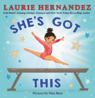 She's Got This By Laurie Hernandez, Niña Mata (Illustrator) Cover Image