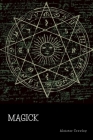 Magick By Aleister Crowley Cover Image