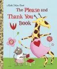 The Please and Thank You Book (Little Golden Book) By Barbara Shook Hazen, Emilie Chollat (Illustrator) Cover Image