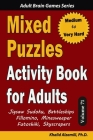 Mixed Puzzles Activity Book for Adults: 200 Medium to Very Hard Puzzles & 6 Puzzle Types (Jigsaw Sudoku, Battleships, Fillomino, Minesweeper, Futoshik By Khalid Alzamili Cover Image