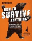 How to Survive Anything: From Animal Attacks to the End of the World (and everything in between) By Tim MacWelch Cover Image