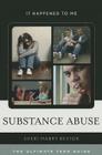 Substance Abuse: The Ultimate Teen Guide (It Happened to Me #36) Cover Image