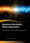 Quantum Stochastic Thermodynamics: Foundations and Selected Applications (Oxford Graduate Texts) Cover Image