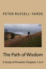 The Path of Wisdom: A Study of Proverbs Chapters 1 to 4 Cover Image