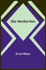 Die Verdorrten By Ernst Weiss Cover Image