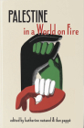 Palestine in a World on Fire: A Global Conversation  Cover Image