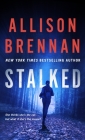 Stalked (Lucy Kincaid Novels #5) By Allison Brennan Cover Image