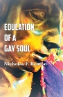 Education of a Gay Soul By Nicholas F. Benton Cover Image