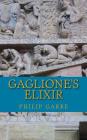 Gaglione's Elixir By Philip Garre Cover Image