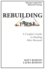 Rebuilding Trust: A Couple's Guide to Healing After Betrayal Cover Image