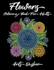 Flowers Coloring Book For Adults: Amazing Flower Coloring Book for Stress Relief, Relaxation, and Creativity (Adult Coloring Books) By Arts Ousber Cover Image