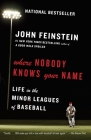 Where Nobody Knows Your Name: Life in the Minor Leagues of Baseball (Anchor Sports) By John Feinstein Cover Image