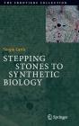 Stepping Stones to Synthetic Biology (Frontiers Collection) By Sergio Carrà Cover Image