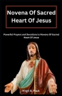 Novena Of Sacred Heart Of Jesus: Powerful Prayers and Devotions to the Sacred Heart Of Jesus Cover Image