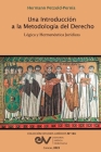 Una Introducción a la Metodología del Derecho. Lógica Y Hermenéutica By Hermann Petzold-Pernía Cover Image