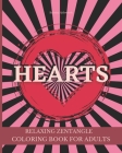 HEARTS Relaxing Zentangle Coloring Book For Adults: Calming Patterns Anti Stress Valentine's Day Art Therapy Coloring Cover Image