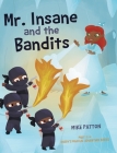 Mr. Insane and the Bandits: Part II of Daddy's Magical Adventure Series By Mike Patton Cover Image