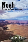Noah: Trying to Forget Lost Love By Gary Hope Cover Image