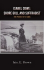 Isabel Cowe: Shore Gull and Suffragist By Iain E. Brown Cover Image