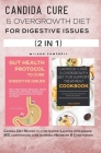 Candida Cure & Overgrowth Diet for Digestive Issues: Candida Diet Recipes to Stop Chronic Lactose Intolerance, IBS, Constipation, Cure Diarrhea, Heart Cover Image
