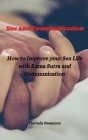 Sex and Communication: How to Improve your Sex Life with Kama Sutra and Communication Cover Image