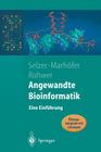Angewandte Bioinformatik: Eine Einführung (Springer-Lehrbuch) By Paul Maria Selzer, Richard Marhöfer, Andreas Rohwer Cover Image