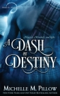 A Dash of Destiny (Warlocks MacGregor #8) By Michelle M. Pillow Cover Image