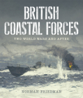 British Coastal Forces: Two World Wars and After Cover Image
