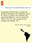 Campaña del Perú por el Ejército Unido Libertador de Colombia, Perú, B. Aires y Chile á las órdenes del immortal B By Manuel Antonio López, Simon Bolívar Cover Image