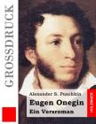 Eugen Onegin (Großdruck): Ein Versroman By Theodor Commichau (Translator), Alexander S. Puschkin Cover Image
