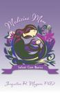 Medicine Mom: Infant Care Basics By Jacqueline Magana, Jacqueline Magaqa, Jacqueline Magaana Cover Image