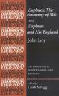John Lyly 'Euphues: The Anatomy of Wit' and 'Euphues and His England': An Annotated, Modern-Spelling Edition (Revels Plays Companion Library) By Leah Scragg (Editor), John Lyly Cover Image