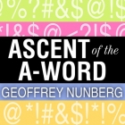 Ascent of the A-Word: Assholism, the First Sixty Years Lib/E: Assholism, the First Sixty Years Cover Image