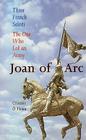 The One Who Led an Army: Joan of Arc (1412-1431) (Three French Saints) Cover Image