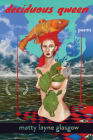 Deciduous Qween By Matty Layne Glasgow Cover Image