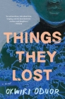 Things They Lost: A Novel By Okwiri Oduor Cover Image