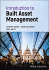 Introduction to Built Asset Management By Anthony Higham, Jason Challender, Greg Watts Cover Image