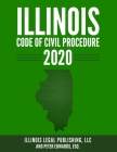Illinois Code of Civil Procedure 2020 By Peter Edwards Esq, Illinois Legal Publishing LLC Cover Image