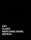 Eat Sleep Marching Band Repeat: Genkouyoushi Notebook By Mirako Press Cover Image