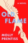 Old Flame By Molly Prentiss Cover Image