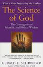 The Science of God: The Convergence of Scientific and Biblical Wisdom By Gerald L. Schroeder, Ph.D. Cover Image