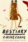 Bestiary: A Novel By K-Ming Chang Cover Image