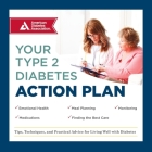 Your Type 2 Diabetes Action Plan Lib/E: Tips, Techniques, and Practical Advice for Living Well with Diabetes By American Diabetes Association, Kate Ruder, Kate Ruder (Contribution by) Cover Image