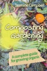 Composting Gardening: A complete guide for growing organic Cover Image