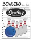 Bowling Scorebook: Bowling Score Cards, Bowling Score Keeper Book Cover Image