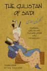 Gulistan (Rose Garden) of Sa'di: Bilingual English and Persian Edition with Vocabulary By Shaykh Mushrifuddin Sa'di, Wheeler M. Thackston (Translator) Cover Image