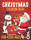 Christmas coloring Book for Kids Ages 4-8: Easy and Cute Christmas Holiday Coloring Gift or Present for Children, boys, girls, kindergarten students w Cover Image