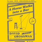 A Horse Walks Into a Bar By Joe Barrett (Read by), David Grossman, Jessica Cohen (Contribution by) Cover Image