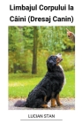 Limbajul Corpului la Câini (Dresaj Canin) By Lucian Stan Cover Image