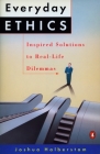 Everyday Ethics: Inspired Solutions to Real-Life Dilemmas By Joshua Halberstam Cover Image